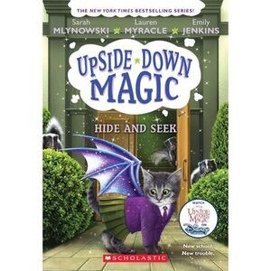 Hide and Seek (Upside-Down Magic #7): Volume 7 -- Sarah Mlynowski